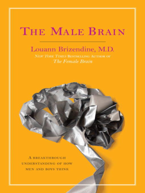 Title details for The Male Brain by Louann Brizendine, MD - Wait list